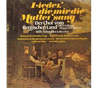 Willy Schneider, Der Chor vom Bergischen Land - Lieder, die mir die Mutter sang