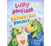 Willy the Dinosaur & the Father’s Day Project