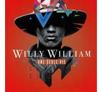 WILLY WILLIAM - UNE SEULE VIE CD NEUF
