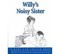 Willy's Noisy Sister, Crary, Elizabeth, Kids Can Choose Book. Elizabeth Crary (Auteur)
