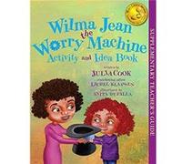 Wilma Jean the Worry Machine Activity and Idea Book by Julia Cook & Illustrated by Anita DuFalla Julia Cook , Illustrated by Anita DuFalla (Auteur)