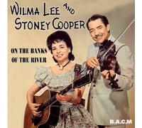 Wilma Lee & Stoney Cooper - Banks of The River [Import]
