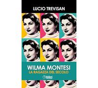 Wilma Montesi. La ragazza del secolo