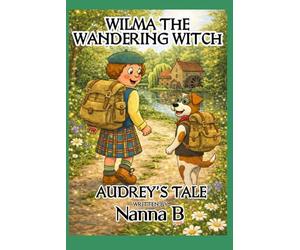 WILMA THE WANDERING WITCH: AUDREY'S TALE