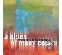 Wilmer, Spike Ensemble - A Blues of Many Colors