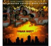 Wilmington, Chester Mass Choir - Fear Not