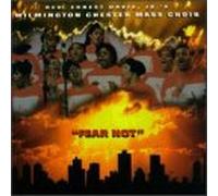 Wilmington, Chester Mass Choir - Fear Not