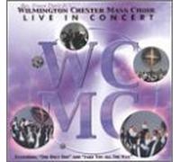 Wilmington Chester Mass Choir: Live in Concert by Wilmington Chester Mass Choir (2001-10-30)
