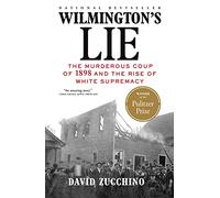 Wilmington's Lie (Winner of the 2021 Pulitzer Prize) David Zucchino (Auteur)