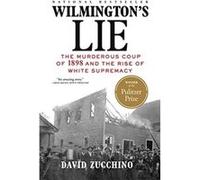 Wilmington's Lie (Winner of the 2021 Pulitzer Prize) David Zucchino (Auteur)