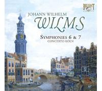 Wilms - Johann Wilhelm Wilms: Symphonies N°6 & 7 [Import]
