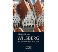 Wilsberg - ein bisschen Mord muss sein | Ju¨rgen Kehrer Ju¨rgen KehrerJu¨rgen Kehrer (Auteur)