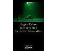 Wilsberg und die dritte Generation Kehrer, Jürgen (Auteur)