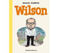 Daniel Clowes – Wilson – Bande dessinée – Broché – Éditions Cornélius