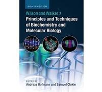 Wilson and Walker – Principles and Techniques of Biochemistry and Molecular Biology