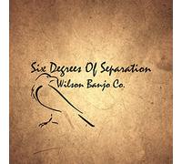Wilson Banjo Co. - Six Degrees of Separation