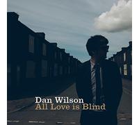 Wilson, Dan - All Love is Blind [Import]