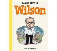 Wilson - Daniel Clowes - Cornelius Eds - broché - Bande dessinée