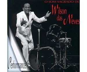 Wilson Das Neves - O Som Sagrado De [Import]