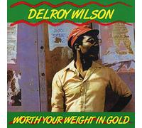 Wilson Delroy - Worth Your Weight in Gold