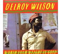 Wilson,Delroy - Worth Your Weight in Gold [Import]