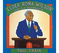 Wilson, Elder Roma - This Train