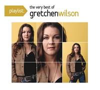 Wilson, Gretchen - Playlist: The Very Best of Gretchen Wilson