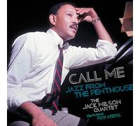 Wilson Jack Quartet - Call Me: Jazz from the Penthouse