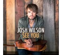 WILSON, JOSH - SEE YOU