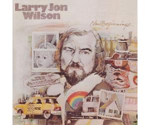 Wilson,Larry Jon - New Beginnings/Let Me Sing My Song to You