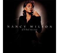 Wilson,Nancy - If I Had My Way