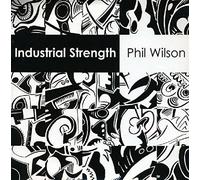 Wilson, Phil - Industrial Strength