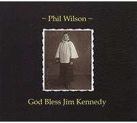 Wilson Phil - God Bless Jim Kennedy