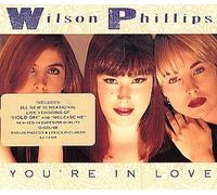 Wilson Phillips - You're in Love/Hold on/Release Me