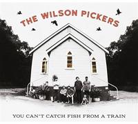 Wilson Pickers - You Can't Catch Fish. [Import]