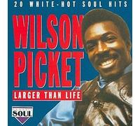 Wilson Picket - Larger Than Life