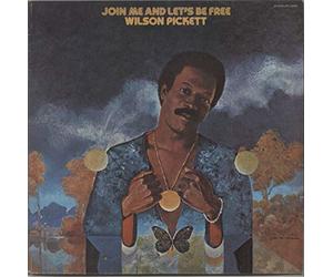 Wilson Pickett - Join Me And Let's Be Free