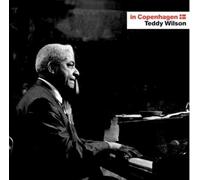Wilson, Teddy - in Copenhagen [Import]
