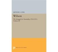 Wilson: The Struggle For Neutrality, 1914-1915, Volume Iii: 3 (Princeton Legacy Library) (Paperback) Arthur S Link, (Auteur)