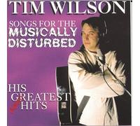 Wilson, Tim - Greatest Hits: Songs for The Musically Disturbed