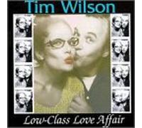 Wilson, Tim - Low Class Love Affair