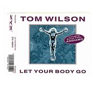 Wilson,Tom - Let Your Body Go [Import]