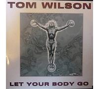 Wilson,Tom - Let Your Body Go [Import]