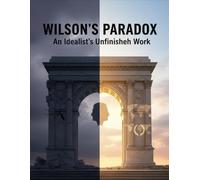 Wilson'S Paradox: An Idealist'S Unfinished Work