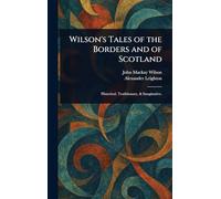 Wilson's Tales of the Borders and of Scotland