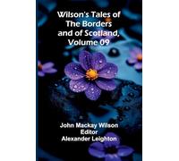 Wilson's Tales of the Borders and of Scotland, Volume 09