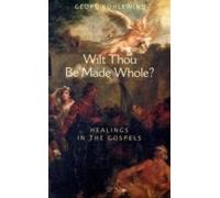 Wilt Thou Be Made Whole?