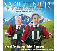 Wiltener Sängerknaben - In die Berg Bin I Gern: die Schönsten Volkslieder