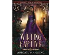Wilting Captive: A Retelling of Beauty and the Beast