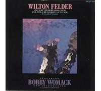 WILTON FELDER FEATURING BOBBY WOMACK - (No Matter How High I Get) I'll Still Be Looking Up To You